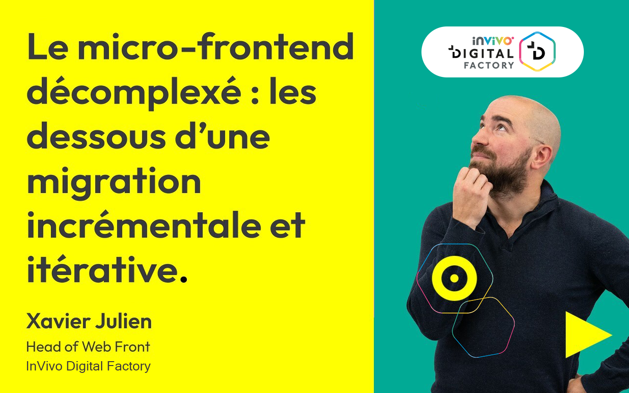 Blog Le micro frontend décomplexé : les dessous d'une migration incrémentale et itérative
